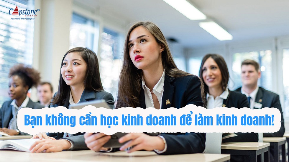 Bạn không cần học kinh doanh để biết kinh doanh